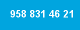 958 831 46 21